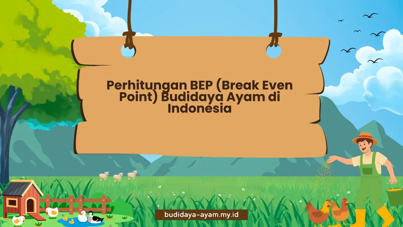 PELATIHAN PERHITUNGAN BEP (BREAK EVEN POINT) BUDIDAYA AYAM DI INDONESIA JAKARTA